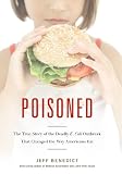 Poisoned; The True Story of the Deadly E. Coli Outbreak That Changed the Way Americans Eat