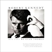Robert Kennedy: His Life | [Evan Thomas]