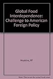 Global food interdependence : challenge to American foreign policy