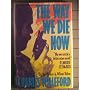 The Way We Die Now: A Novel