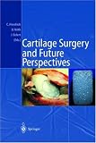 Cartilage Surgery and Future Perspectives