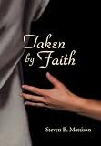 Taken by Faith