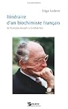Itin�raire d'un biochimiste fran�ais : De Fran�ois-Joseph � Gorbatchev