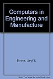 Computers in engineering and manufacture