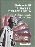 Il paese dell'utopia. La risposta alle cinque domande di Ezra Pound (Labirinti)