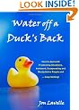Water Off a Duck's Back: How to Deal with Frustrating Situations, Awkward, Exasperating and Manipulative People and... Keep Smiling!