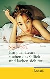 Produkt-Bild: Ein paar Leute suchen das Gl&uuml;ck und lachen sich tot: Roman