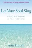 Let Your Soul Sing: Enlightenment is for Everyone