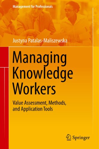 Managing Knowledge Workers: Value Assessment, Methods, and Application Tools (Management for Professionals)