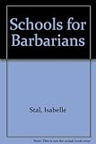Schools for barbarians