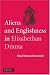 Search : Aliens and Englishness in Elizabethan Drama