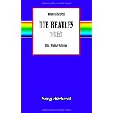 Die Beatles 1968: Das Wei�e Album (Song Beucherei)von "Volker Rebell"