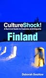 CultureShock! Finland (Cultureshock Finland: A Survival Guide to Customs & Etiquette)