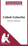 Cabot-Caboche de Daniel Pennac (Fiche de lecture): Résumé Complet Et Analyse Détaillée De L'oeuvre (French Edition)