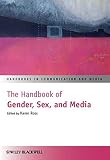 The handbook of gender, sex, and media