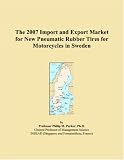 More details of book titled: The 2007 Import and Export Market for New Pneumatic Rubber Tires for Motorcycles in Sweden