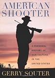 American shooter : a personal history of gun culture in the United States