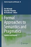 Formal approaches to semantics and pragmatics : Japanese and beyond