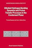 Ultrafast hydrogen bonding dynamics and proton transfer processes in the condensed phase