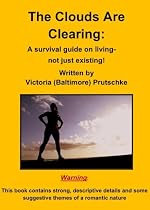 Click to Download Free Kindle Book -> The Clouds Are Clearing: A survival guide on living - not just existing!