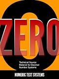 Zero: Technical Source Material for Decimal Number Systems (Numeric Text Systems Publications)