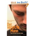 Der verletzte Mann: Was ihn kr�nkt, was ihn tr�stet