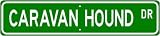 Caravan Hound STREET SIGN ~ High Quality Aluminum ~ Dog Lover