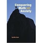 Conquering Math Anxiety (with CD-ROM) by  Cynthia A. Arem