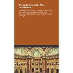 Expenditures in the War department ..