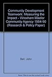 Community development teamwork : measuring the teamwork : Wrexham Maelor Community Agency 1984-90