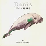 Denis the Dugong (The Nature Series)