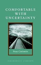 Comfortable with Uncertainty: 108 Teachings on Cultivating Fearlessness and Compassion (Shambhala Library)