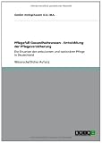 Pflegefall Gesundheitswesen - Entwicklung der Pflegeversicherung: Die Situation der ambulanten und stationären Pflege in Deutschland
