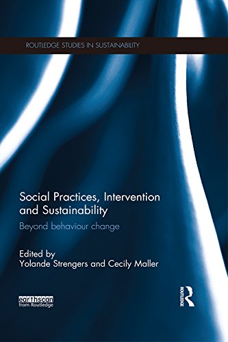 Social Practices, Intervention and Sustainability: Beyond behaviour change (Routledge Studies in Sustainability)