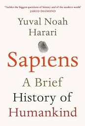 [Sapiens: A Brief History of Humankind] (By: Yuval Noah Harari) [published: September, 2014]
