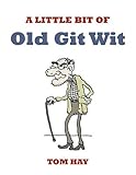 A Little bit of old git wit