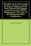 The Role of the Partnership for Peace Program and the State Partnership Program in the Process of NATO Enlargement. The Case of the Hungarian-Ohio Cooperation