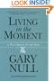 Living in the Moment: A Prescription for the Soul