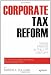 Corporate Tax Reform: Taxing Profits in the 21st Century
