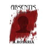 Absentis ~ A Rosaria