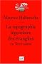 La Topographie l�gendaire des Evangiles en Terre sainte : Etude de m�moire collective