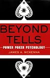 Beyond Tells: Power Poker Psychology