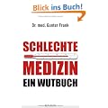 Schlechte Medizin: Ein Wutbuch