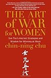 The Art of War for Women: Sun Tzu's Ancient Strategies and Wisdom for Winning at Work
