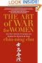The Art of War for Women: Sun Tzu's Ancient Strategies and Wisdom for Winning at Work