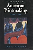 A Century Of American Printmaking: 1880-1980 A Century Of American Printmaking: 1880-1980