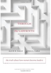 Through the Labyrinth: The Truth About How Women Become Leaders (Center for Public Leadership)