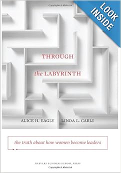 Through the Labyrinth: The Truth About How Women Become Leaders (Center for Public Leadership)