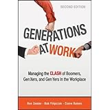 generations at work managing the clash of boomers gen xers and gen yers in the workplace