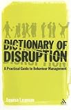 Dictionary of Disruption
 A Practical Guide to Behaviour Management (Continuum Practical Teaching Guides)
 A Practical Guide to Behaviour Management (Continuum Practical Teaching Guides),
Louisa Leaman